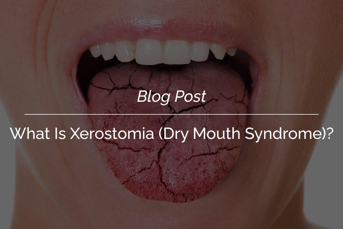 What-Is-Xerostomia-Dry-Mouth-Syndrome_